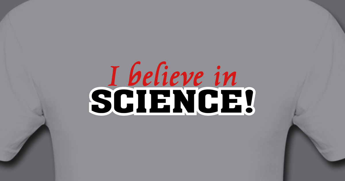 I Believe in Science shirt from Science!
