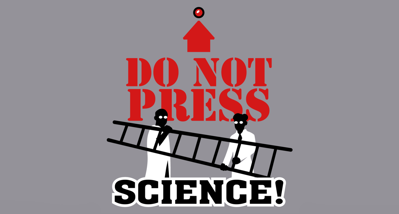 Two scientists hauling a ladder in order to reach a high placed button tantalizingly labeled Do Not Press