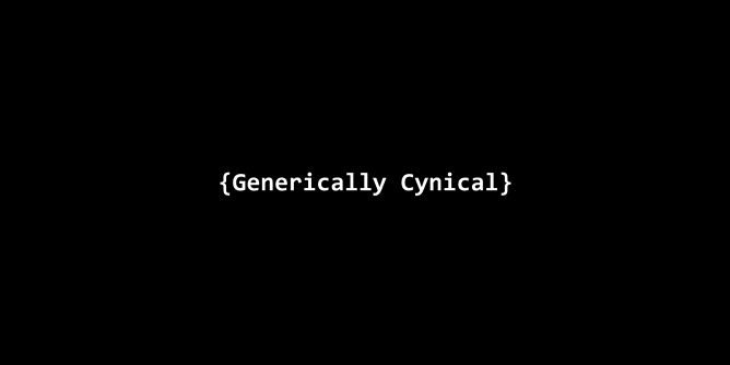 Graphic for genericallycynical