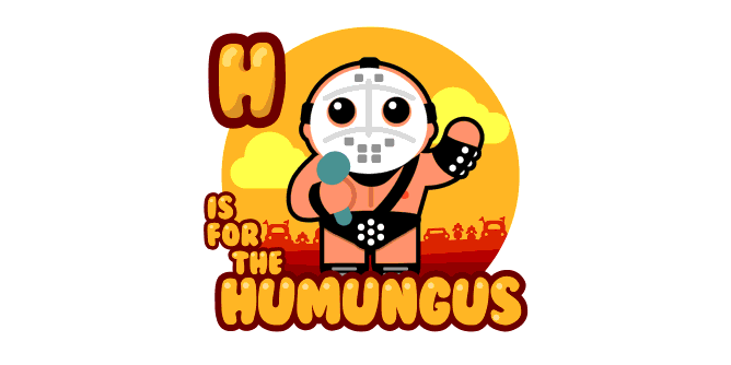 Graphic for h-is-for-the-humungus