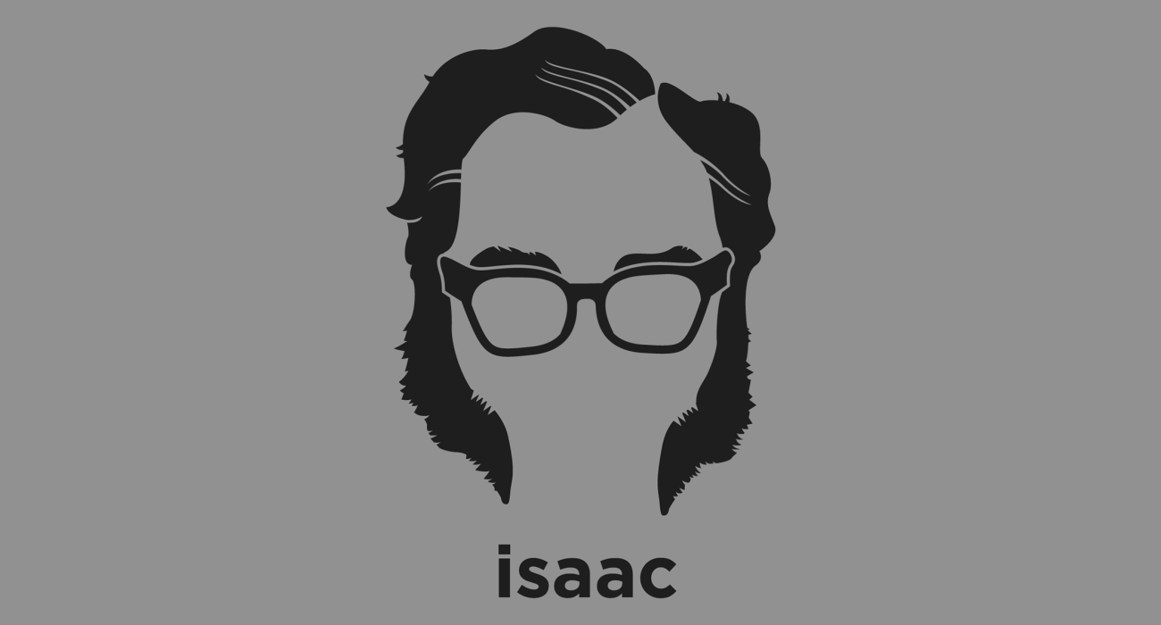 Isaac Asimov: author and professor of biochemistry at Boston University, best known for his works of science fiction and for his popular science books