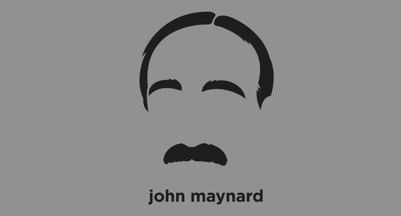 John Maynard Keynes: economist whose ideas have fundamentally affected the theory and practice of modern macroeconomics, and informed the economic policies of governments