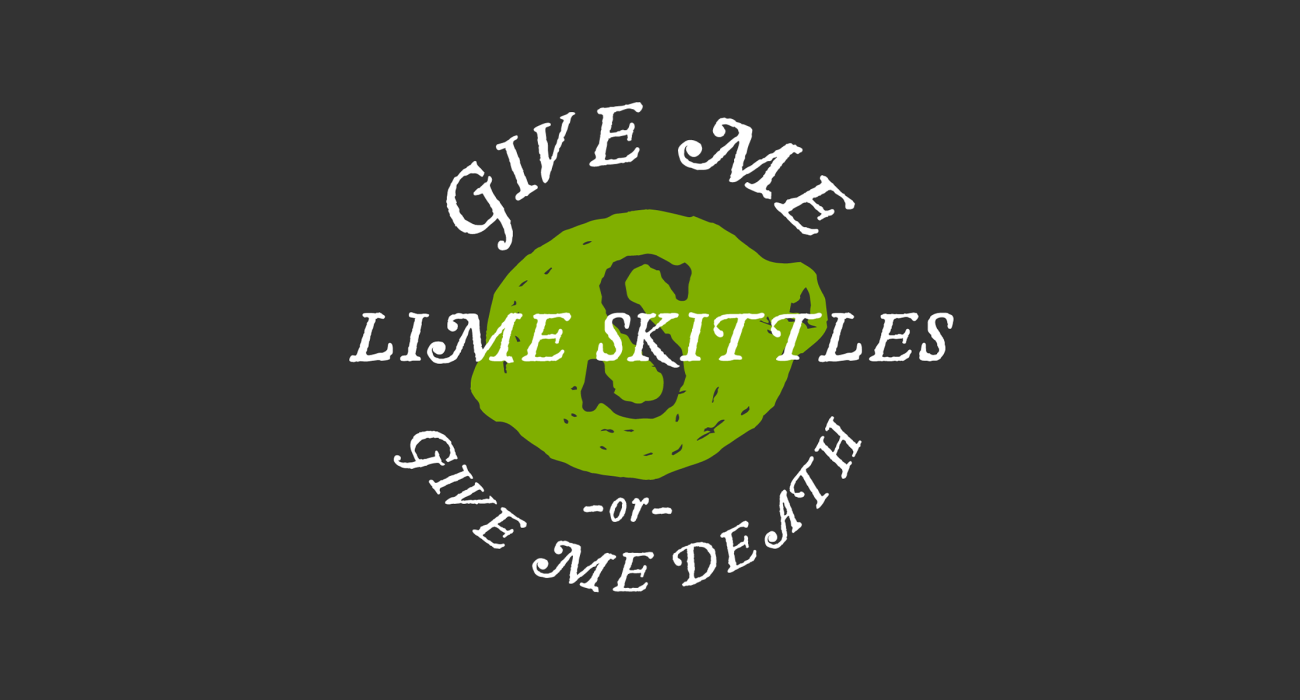 Give Me Lime Skittles, or Give Me Death: Green Apple is for communists.