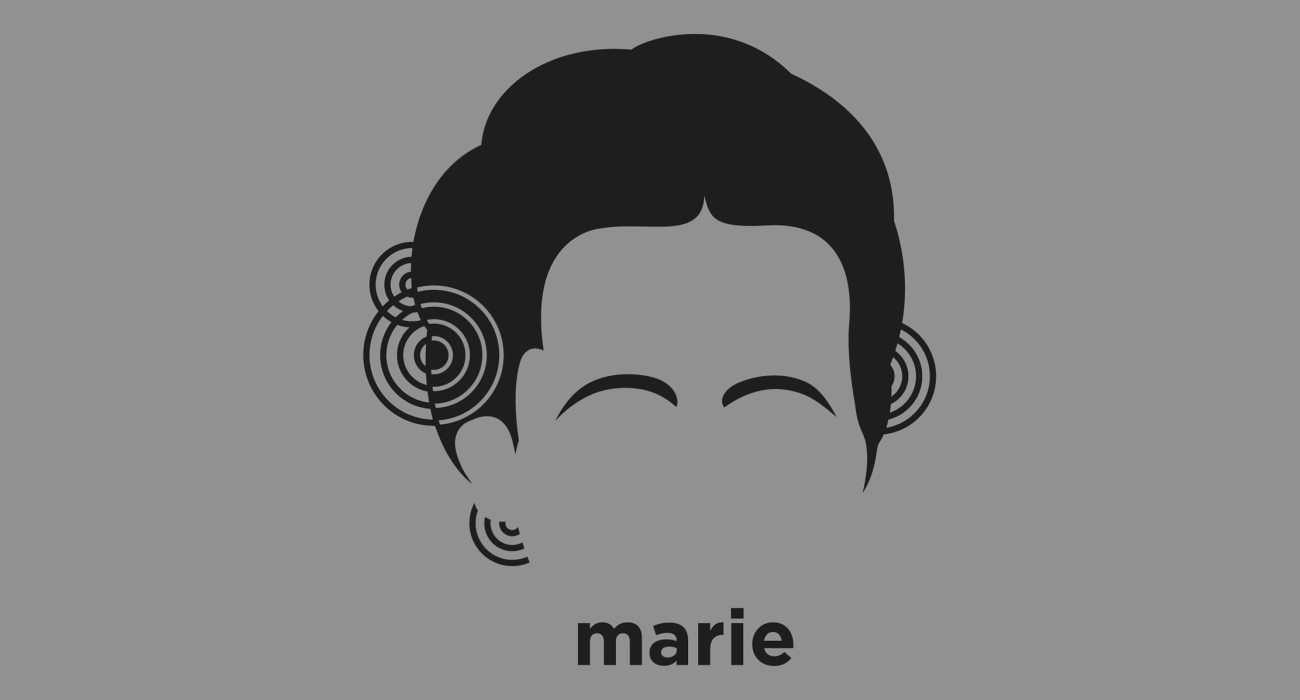 Marie Curie: physicist and chemist, famous for her pioneering research on radioactivity (a term that she coined), and the discovery of polonium and radium