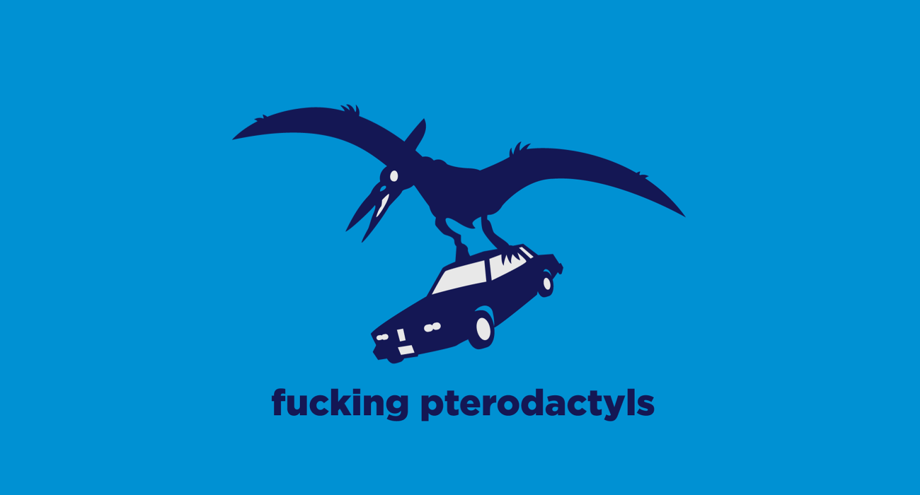 A giant pterodactyl swooping down and lifting a car off the ground. This could happen to you at any place and any time
